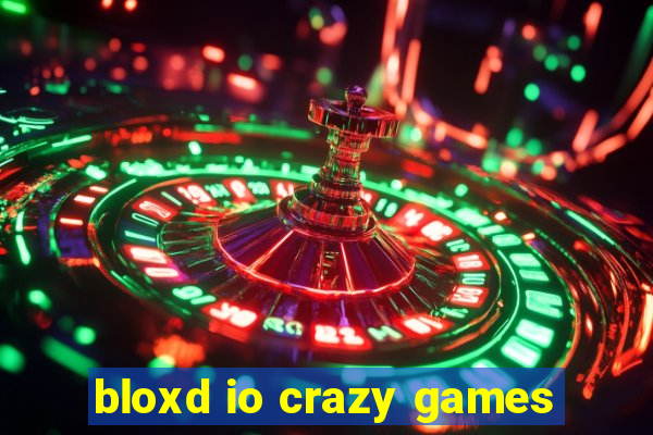 bloxd io crazy games